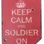 Keep Calm & Soldier On sign